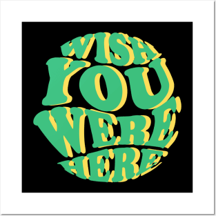 wish you were here Posters and Art